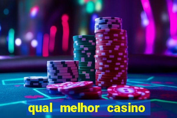 qual melhor casino para ganhar dinheiro