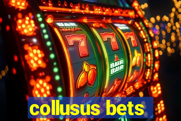 collusus bets