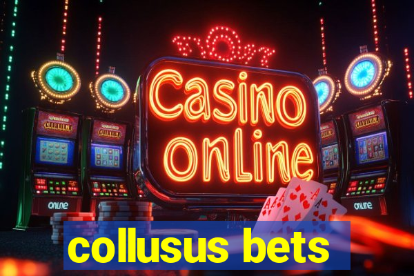 collusus bets