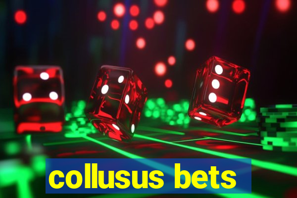 collusus bets