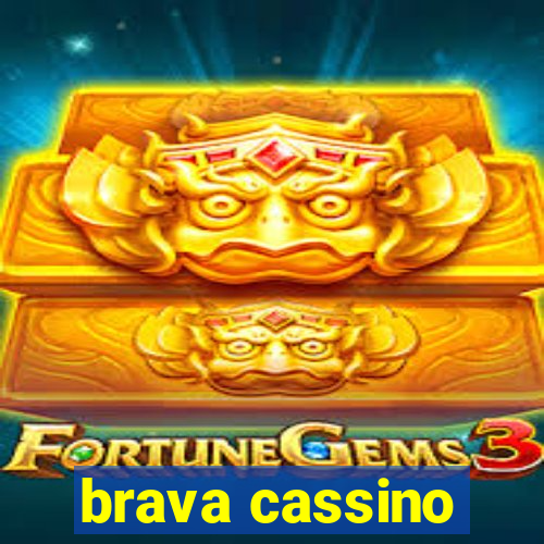 brava cassino