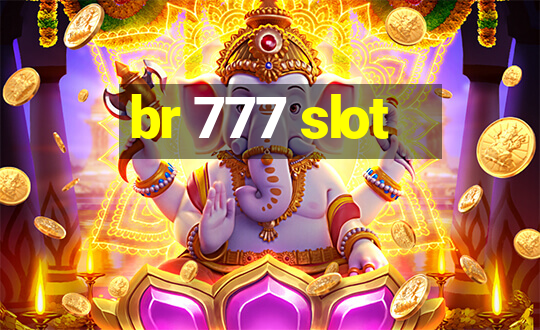 br 777 slot