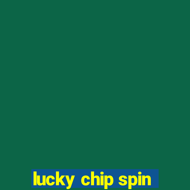 lucky chip spin