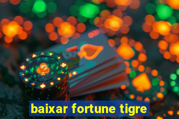 baixar fortune tigre