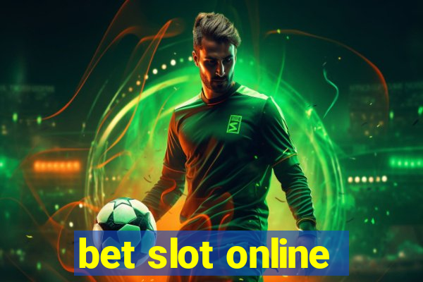 bet slot online