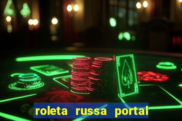 roleta russa portal do zacarias