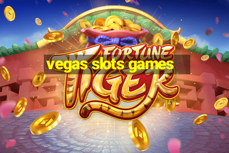 vegas slots games