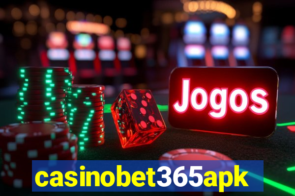 casinobet365apk