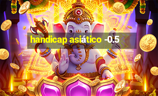 handicap asiático -0.5