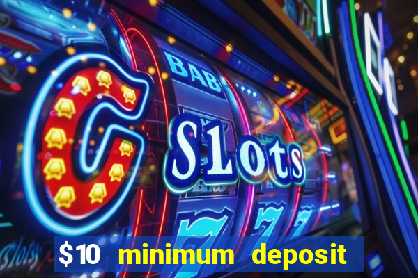 $10 minimum deposit casino australia