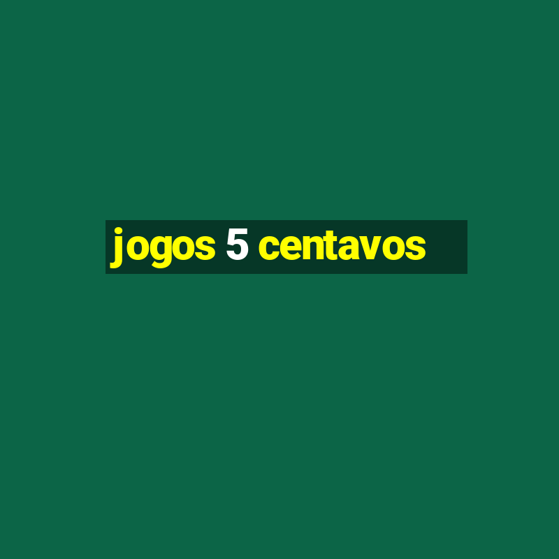 jogos 5 centavos