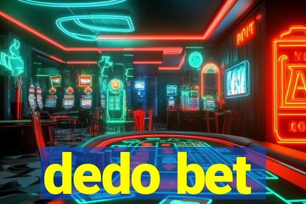 dedo bet