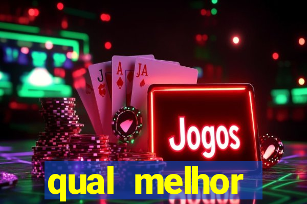 qual melhor plataforma para jogar