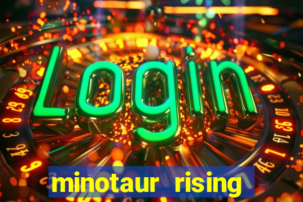 minotaur rising slot demo