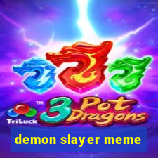 demon slayer meme