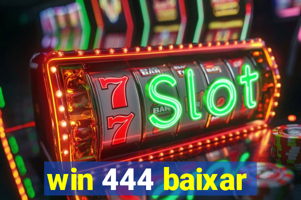 win 444 baixar