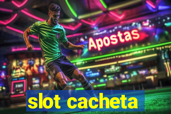 slot cacheta