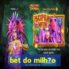 bet do milh?o