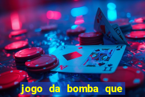 jogo da bomba que dá dinheiro