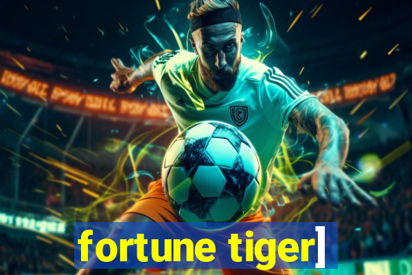 fortune tiger]