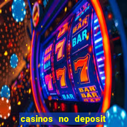 casinos no deposit free money