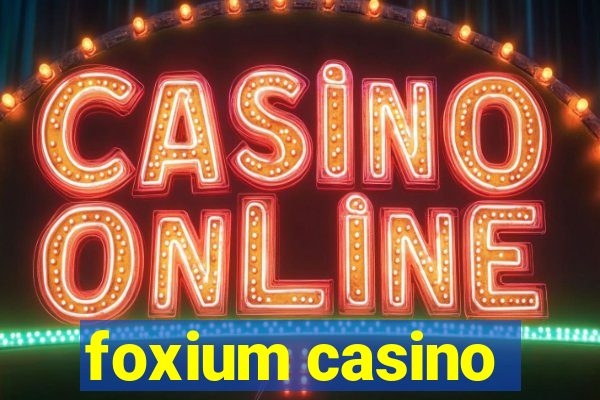 foxium casino