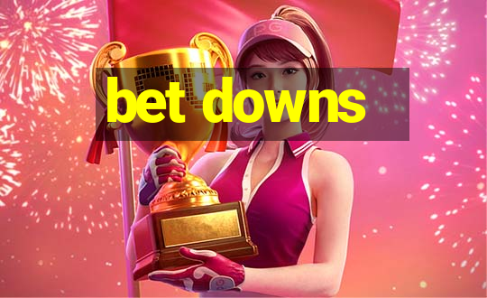 bet downs