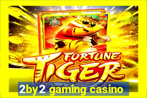 2by2 gaming casino