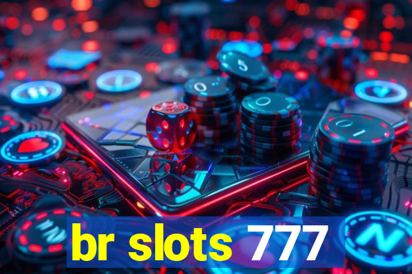 br slots 777