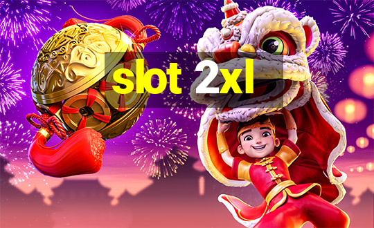 slot 2xl