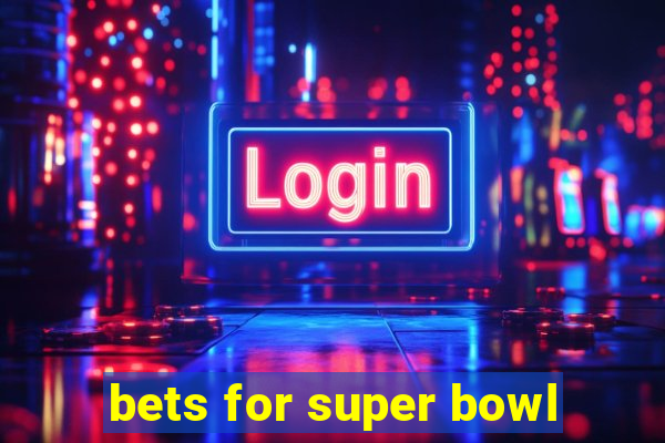 bets for super bowl