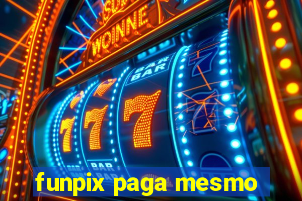 funpix paga mesmo