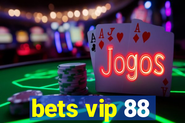 bets vip 88