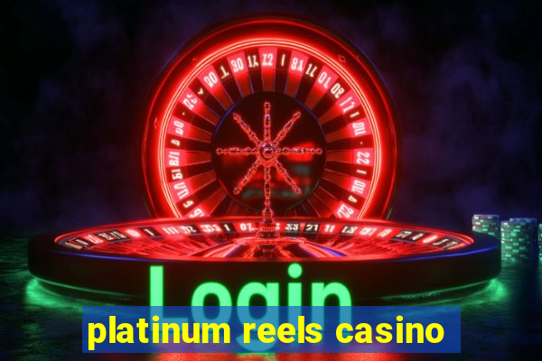 platinum reels casino