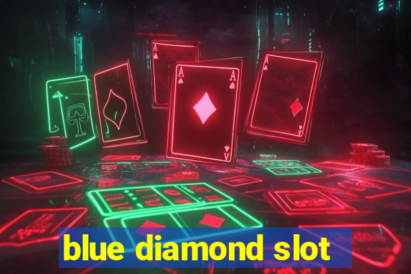 blue diamond slot