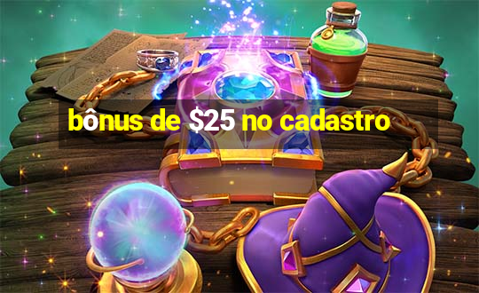 bônus de $25 no cadastro