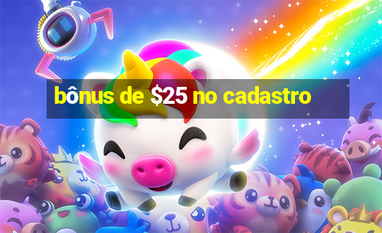 bônus de $25 no cadastro