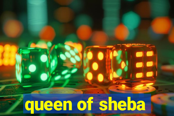 queen of sheba