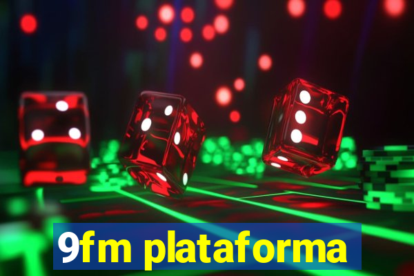 9fm plataforma