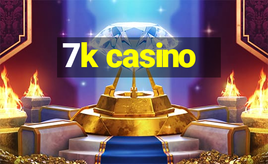 7k casino