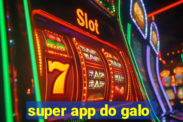 super app do galo