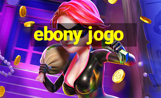 ebony jogo