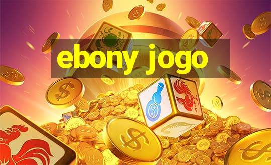 ebony jogo