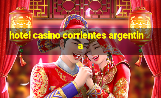 hotel casino corrientes argentina