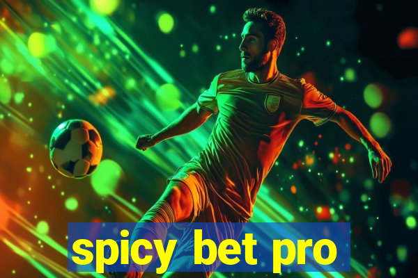 spicy bet pro