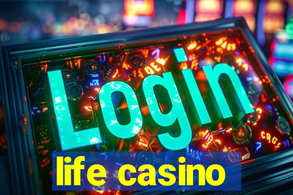 life casino