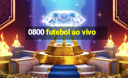 0800 futebol ao vivo