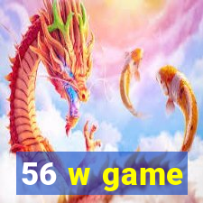 56 w game