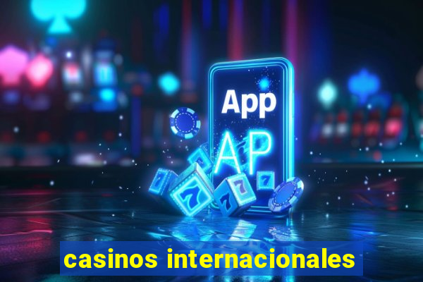 casinos internacionales