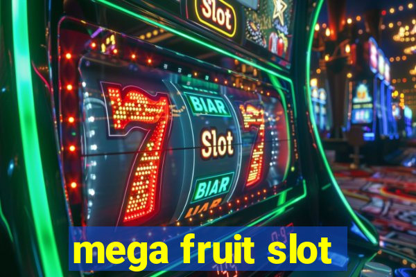 mega fruit slot